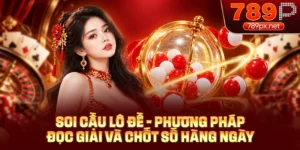 Soi Cầu Lô Đề - Đọc Giải Và Chốt Số Chuẩn Hàng Ngày